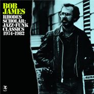 Bob James, Rhodes Scholar: Jazz-Funk Classics 1974-1982 (CD)