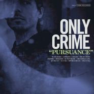 Only Crime, Pursuance (CD)