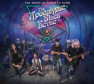 The Apocalypse Blues Revue, The Shape Of Blues To Come (CD)