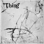 Thing, Thing (LP)