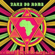 Various Artists, Take Us Home: Boston Roots Reggae From 1979 To 1988 (LP)