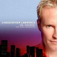 Christopher Lawrence, Unhooked: The Hook Sessions (CD)