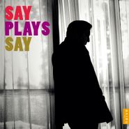 Fazil Say, Say Plays Say (CD)