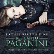 Rachel Barton Pine, Bel Canto Paganini: 24 Caprices & Other Works For Solo Violin (CD)