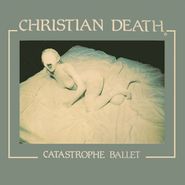 Christian Death, Catastrophe Ballet (Cassette)