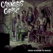 Cannabis Corpse, From Wisdom To Baked (LP)