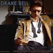 Drake Bell, I Won't Stand In Your Way / Bitchcraft [RECORD STORE DAY] (7")