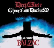Balzac, Deep Blue: Chaos From Darkism (CD)