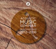 Various Artists, Acoustic Music Seminar: Selections From 2012-2016 (CD)