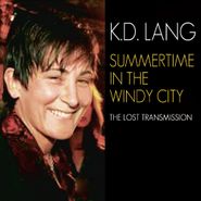 k.d. lang, Summertime In The Windy City: The Lost Transmission (CD)
