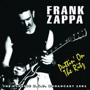 Frank Zappa, Puttin' On The Ritz - The Classic N.Y.C. Broadcast 1981 (CD)