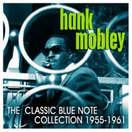 Hank Mobley, The Classic Blue Note Collection 1955-1961 (CD)