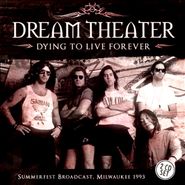 Dream Theater, Dying To Live Forever: Summerfest Broadcast, Milwaukee 1993 (CD)