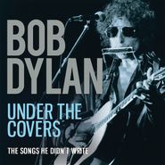 Bob Dylan, Under The Covers - The Songs He Didn't Write (CD)