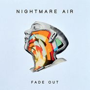 Nightmare Air, Fade Out (LP)