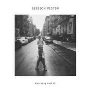 Session Victim, Matching Half EP (12")