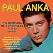 Paul Anka, The Complete US & UK Singles As & Bs 1956-62 (CD)