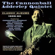 Cannonball Adderley Quintet, Classic Albums 1956-60 (CD)