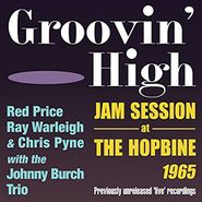 Red Price, Groovin' High: Jam Session At The Hopbine 1965 (CD)