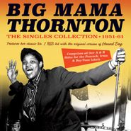 Big Mama Thornton, The Singles Collection 1951-61 (CD)