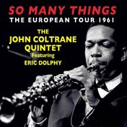 The John Coltrane Quintet, So Many Things - The European Tour 1961 (CD)