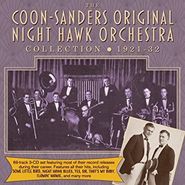 Coon-Sanders' Original Nighthawk Orchestra, The Coon-Sanders Original Night Hawk Orchestra Collection 1921-32 (CD)
