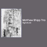 Matthew Shipp Trio, Signature (CD)