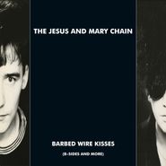 The Jesus And Mary Chain, Barbed Wire Kisses (B-Sides And More) [Black Friday] (LP)