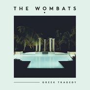 The Wombats, Greek Tragedy (7")