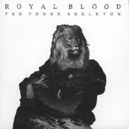 Royal Blood, Ten Tonne Skeleton (7")