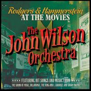 The John Wilson Orchestra, Rogers & Hammerstein At The Movies (CD)