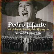 Pedro Infante, Pedro Infante Con La Banda Estrellas de Sinaioa de German Lizarrga (CD)