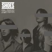 Shoes, Pre-Tense: Demos 1978-1979 (LP)