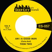 Them Two, Am I A Good Man / Love Has Taken Wings (7")