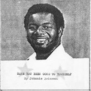 Johnnie Frierson, Have You Been Good To Yourself (CD)