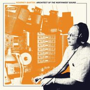 Various Artists, Kearney Barton: Architect Of The Northwest Sound (CD)