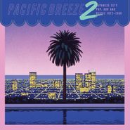 Various Artists, Pacific Breeze 2: Japanese City Pop, AOR & Boogie 1972-1986 (LP)