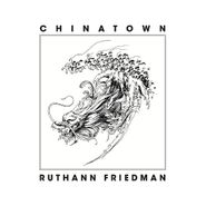 Ruthann Friedman, Chinatown (CD)