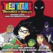 Kristopher Carter, Teen Titans: Trouble In Tokyo [Score] (CD)