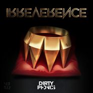 Dirtyphonics, Irreverence (CD)