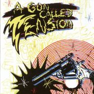 A Gun Called Tension, A Gun Called Tension (CD)
