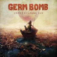 Germ Bomb, Under A Fading Sun (LP)