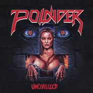 Pounder, Uncivilized (LP)