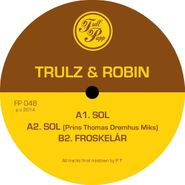 Trulz & Robin, Sol (12")