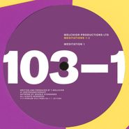 Melchior Productions Ltd., Meditations 1-3 (12")