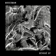 Moscoman, Dévoué EP (12")