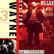 Wayne Kramer, Return Of Citizen Wayne (CD)