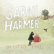 Sarah Harmer, Oh Little Fire (LP)