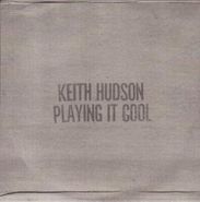 Keith Hudson, Playing It Cool & Playing It Right (CD)
