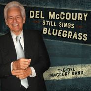 The Del McCoury Band, Del McCoury Still Sings Bluegrass (CD)